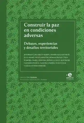 Construir la Paz en Condiciones Adversas - VV.AA.