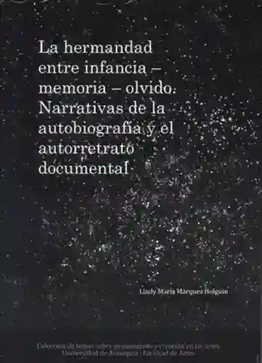 La Hermandad Entre Infancia Memoria - Marquez Holguin