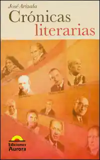Crónicas Literarias - José Arizala