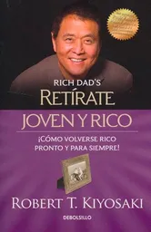 Retirate Joven y Rico - Kiyosaki Robert T.