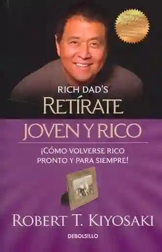 Retirate Joven y Rico - Kiyosaki Robert T.