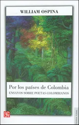 Por Los Países de Colombia. Ensayos Sobre Poetas Colombianos