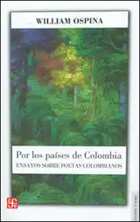 Por Los Países de Colombia. Ensayos Sobre Poetas Colombianos