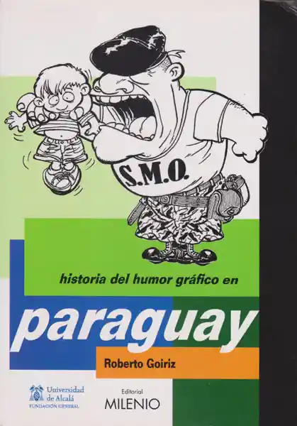 Historia Del Humor Gráfico en Paraguay - Roberto Goiriz