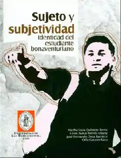 Sujeto y Subjetividad: Identidad Del Estudiante Bonaventuriano