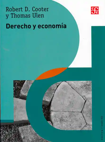 Derecho y Economia - Robert D. Cooter y Thomas Ulen