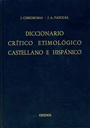Diccionario Critico Etimológico Castellano e Hispánico