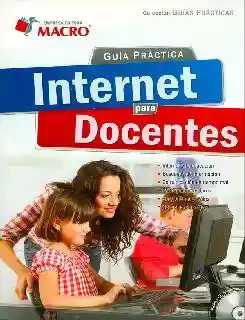 Guía Práctica Internet Para Docentes (Incluye Cd)