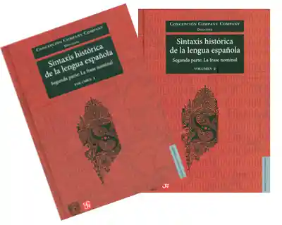 Sintaxis histórica de la lengua española. Segunda parte: la frase nominal. Vol. 1 / Vol. 2