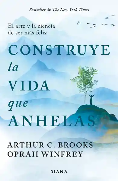 Construye la Vida Que Anhelas