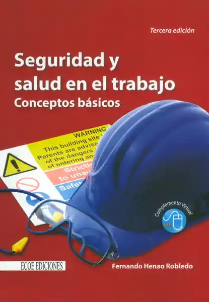 Seguridad y salud en el trabajo. Conceptos básicos (Tercera Edición)