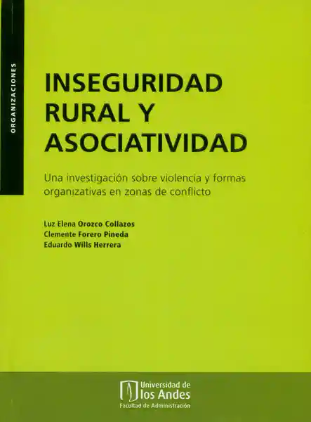 Inseguridad rural y asociatividad. Una investigación sobre violencia y formas organizativas en zonas de conflicto