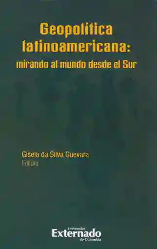 Geopolítica Latinoamericana: Mirando al Mundo Desde el Sur