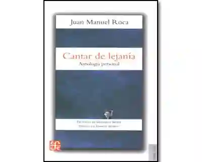 Cantar de Lejanía - Juan Manuel Roca