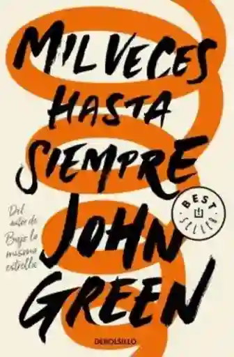 Mil Veces Hasta Siempre - John Green