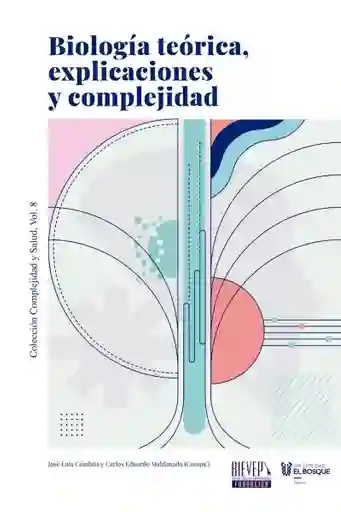 Biología Teórica Explicaciones y Complejidad - Universidad
