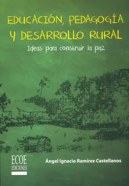 Educación Pedagogía y Desarrollo Rural - VV.AA