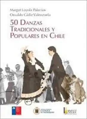 50 Danzas Tradicionales y Populares en Chile (Con Cd y Dvd)