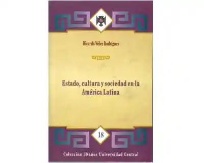 Estado Cultura y Sociedad en América Latina - Ricardo Vélez