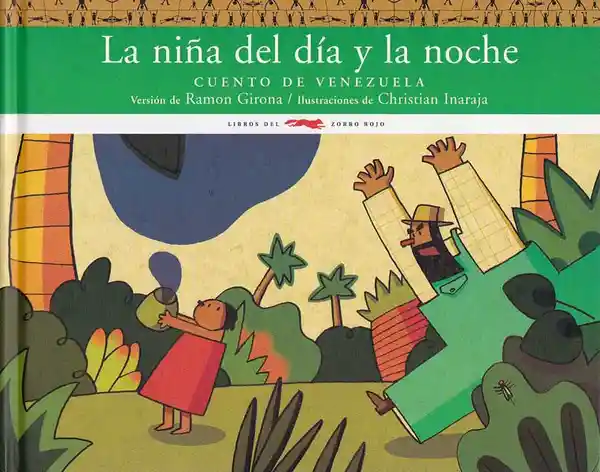 La Niña Del Día y la Noche. Cuento de Venezuela - Ramon Girona