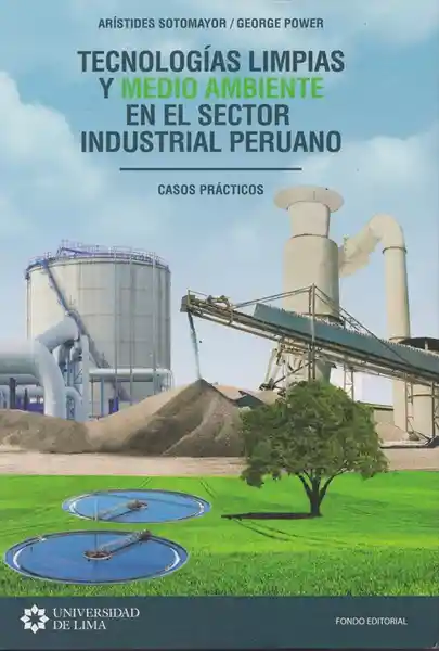 Tecnologías Limpias Y Medio Ambiente En El Sector Industrial Peruano. Casos Prácticos