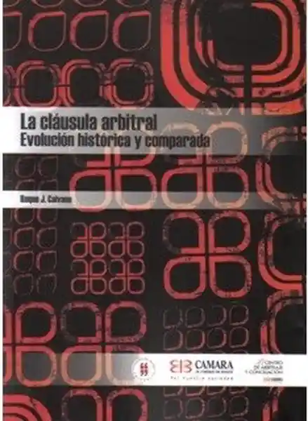 La Cláusula Arbitral Evolución Histórica - Roque J. Caivano