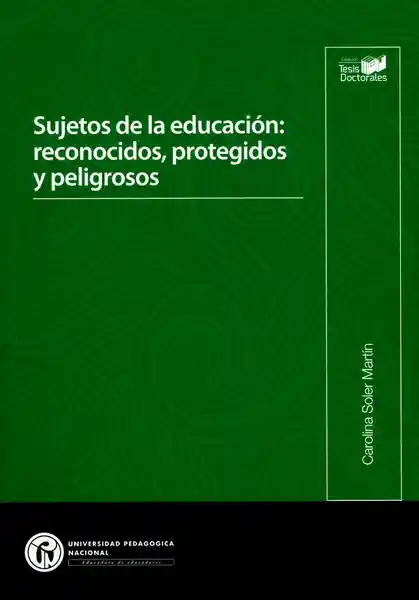 Sujetos de la Educación: Reconocidos Protegidos y Peligrosos