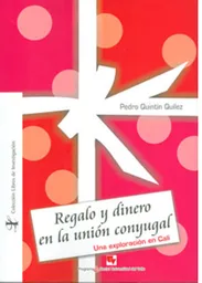 Dinero Regalo Y En La Unión Conyugal. Una Exploración En Cali