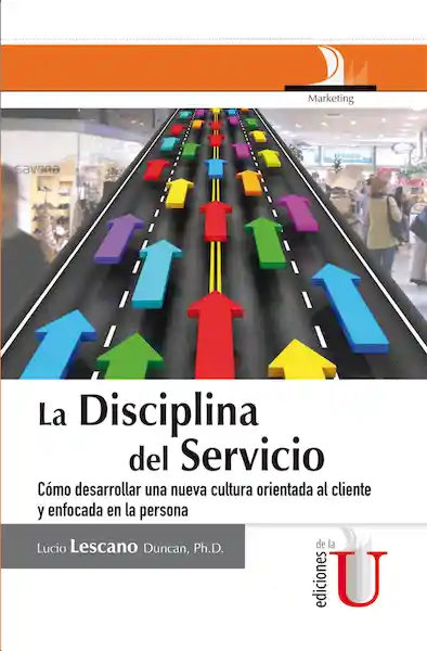 Disciplina Del Servicio. La - Lucio Lescano Duncan