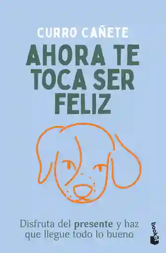 Ahora te Toca Ser Feliz