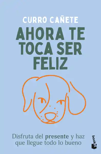 Ahora te Toca Ser Feliz