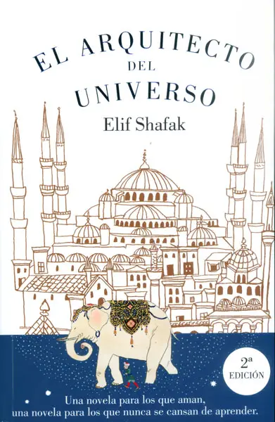 El Arquitecto Del Universo - Elif Shafak
