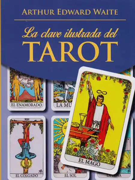 La Clave Ilustrada Del Tarot - Arthur Edward Waite