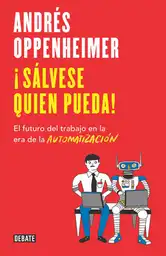 ¡Sálvese quien pueda! El futuro del trabajo en la era de la automatización