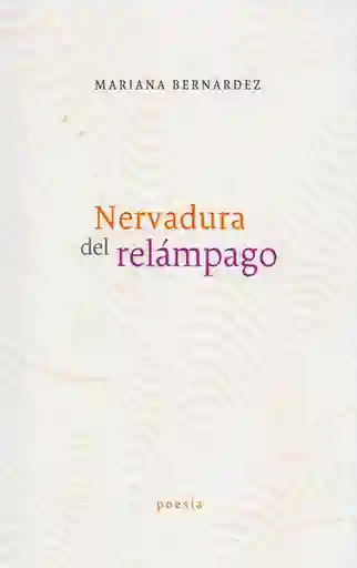 Nervadura Del Relámpago - Mariana Bernárdez