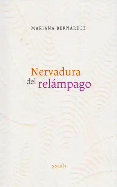 Nervadura Del Relámpago - Mariana Bernárdez