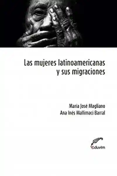 Las Mujeres Latinoamericanas y Sus Migraciones