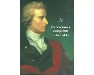 Narraciones Completas - Friedrich Schiller