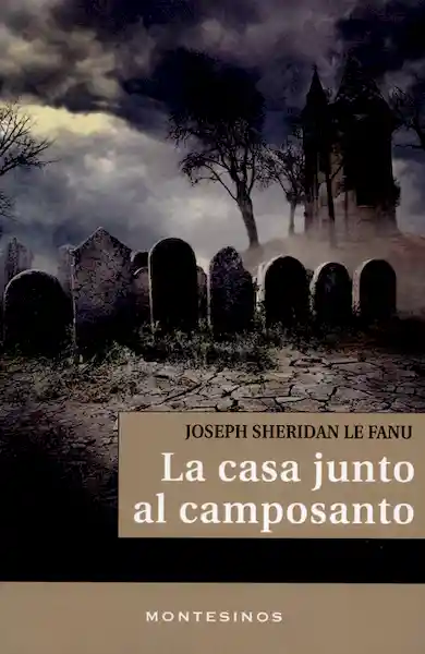 La Casa Junto al Camposanto - Joseph Sheridan Le Fanu