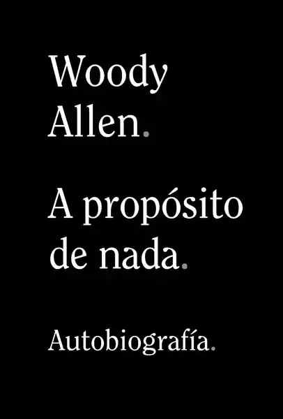 A Propósito de Nada - Woody Allen