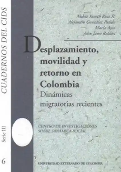 Desplazamiento, movilidad y retorno en Colombia. Dinámicas migratorias recientes