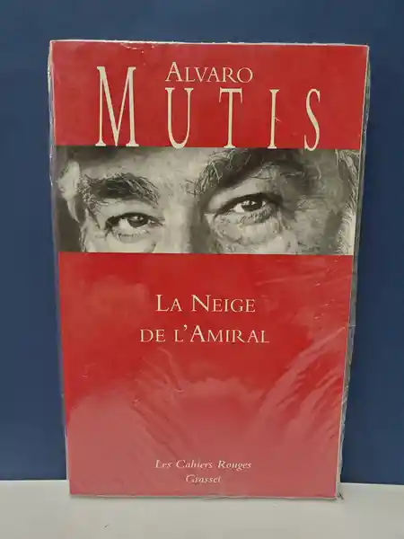 La Neige de LAlmiral - Álvaro Mutis