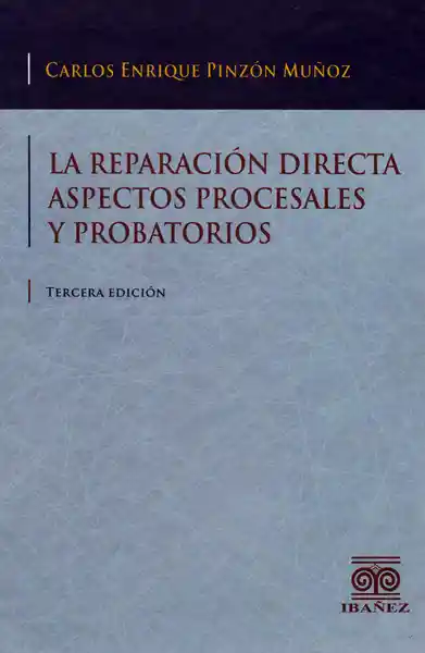 La Reparación Directa: Aspectos Procesales y Probatorios