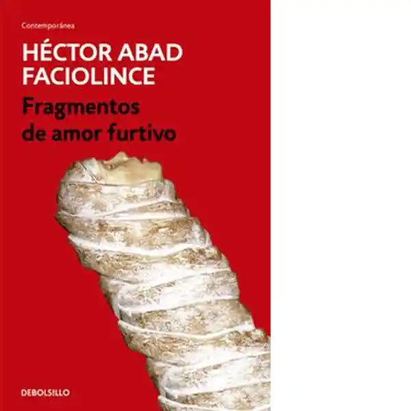 Fragmentos de Amor Furtivo - Faciolince Héctor Abad