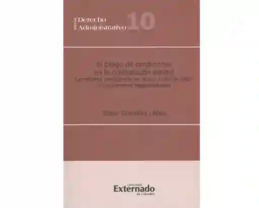 El pliego de condiciones en la contratación estatal. La reforma consagrada en la Ley 1150 de 2007 y sus decretos reglamentarios