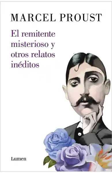 El Tiempo Remitente Misterioso Y Otros Relatos Inéditos - Marcel Proust