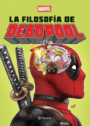 La Filosofía de Deadpool - Marvel