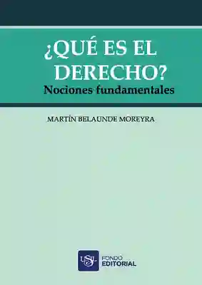 ¿Qué es el Derecho? - Martín Belaunde Moreyra