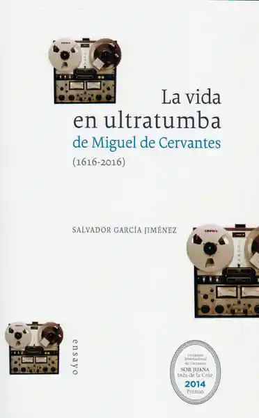 Vida La En Ultratumba De Miguel Cervantes (1616 - 2016)