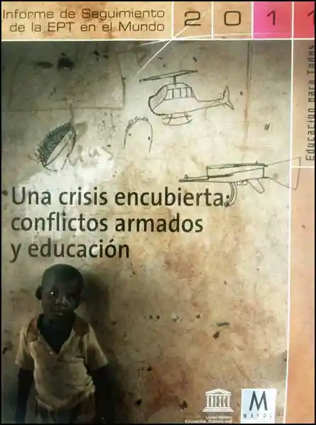 Una Crisis Encubierta: Conflictos Armados y Educación - VV.AA